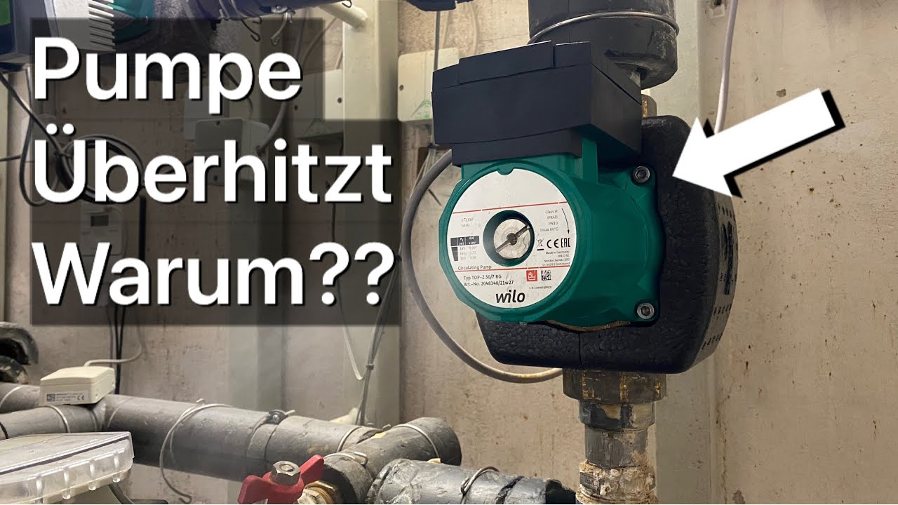 Pumpe ist &uuml;berhitzt warum??