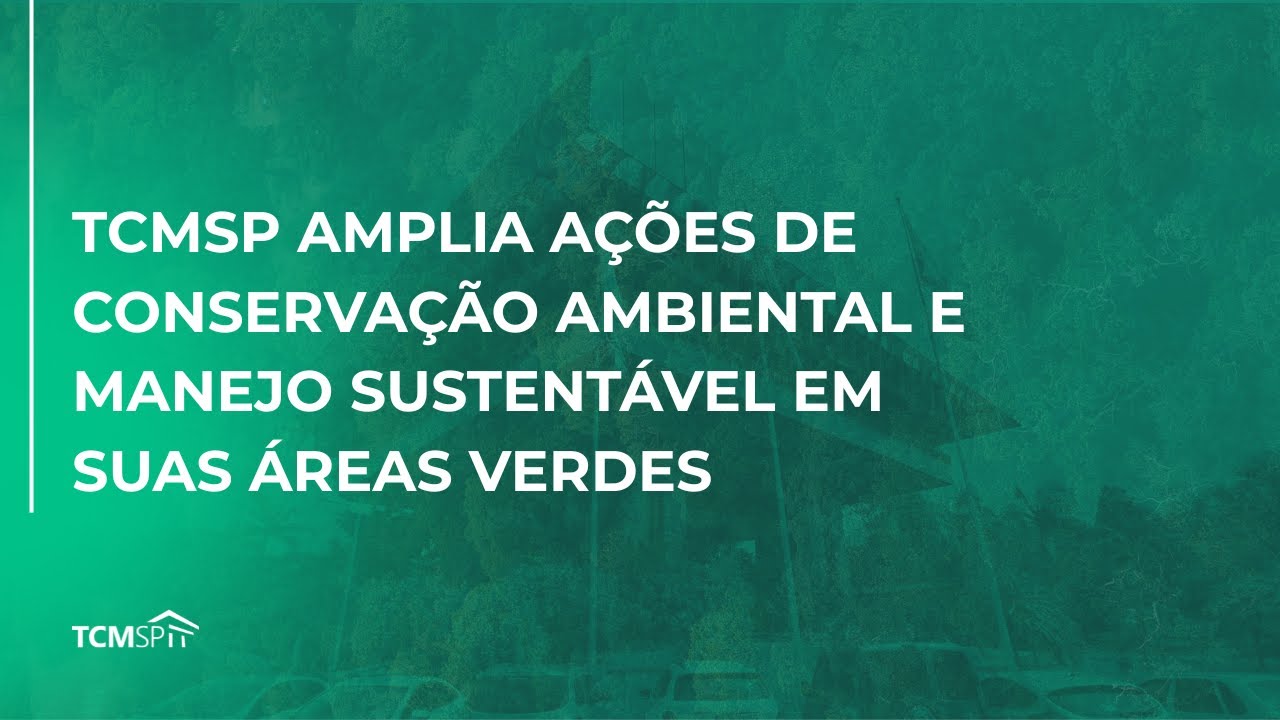 TCMSP intensifica ações de conservação e manejo sustentável em suas áreas verdes