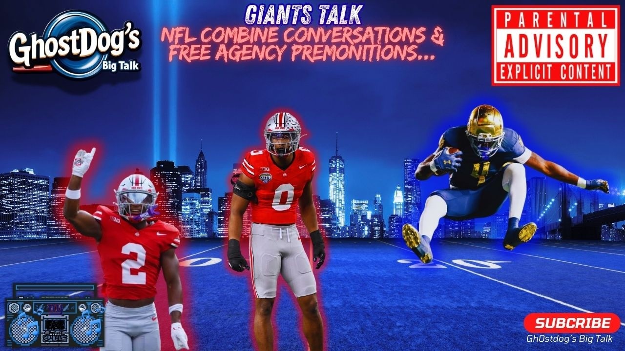 Giants Talk: NFL Combine conversations and free agency Premonitions...