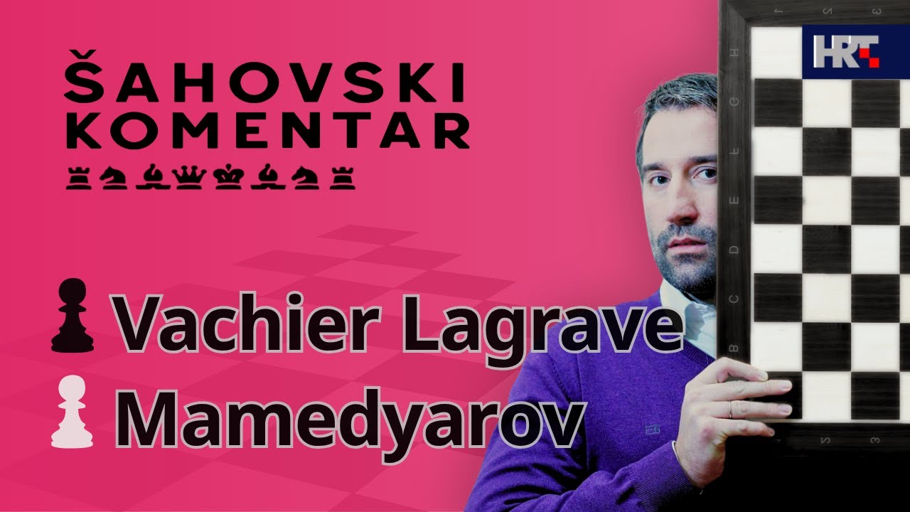 Šahovski komentar: Mamedyarov - Vachier Lagrave