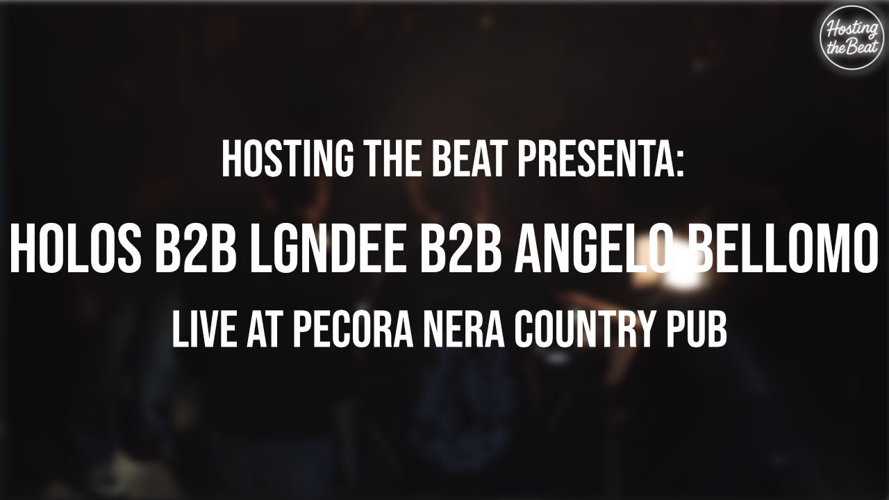 Holos B2B LGNDEE B2B Angelo Bellomo - Live Set - Hosting The Beat Live at Pecora Nera Country Pub
