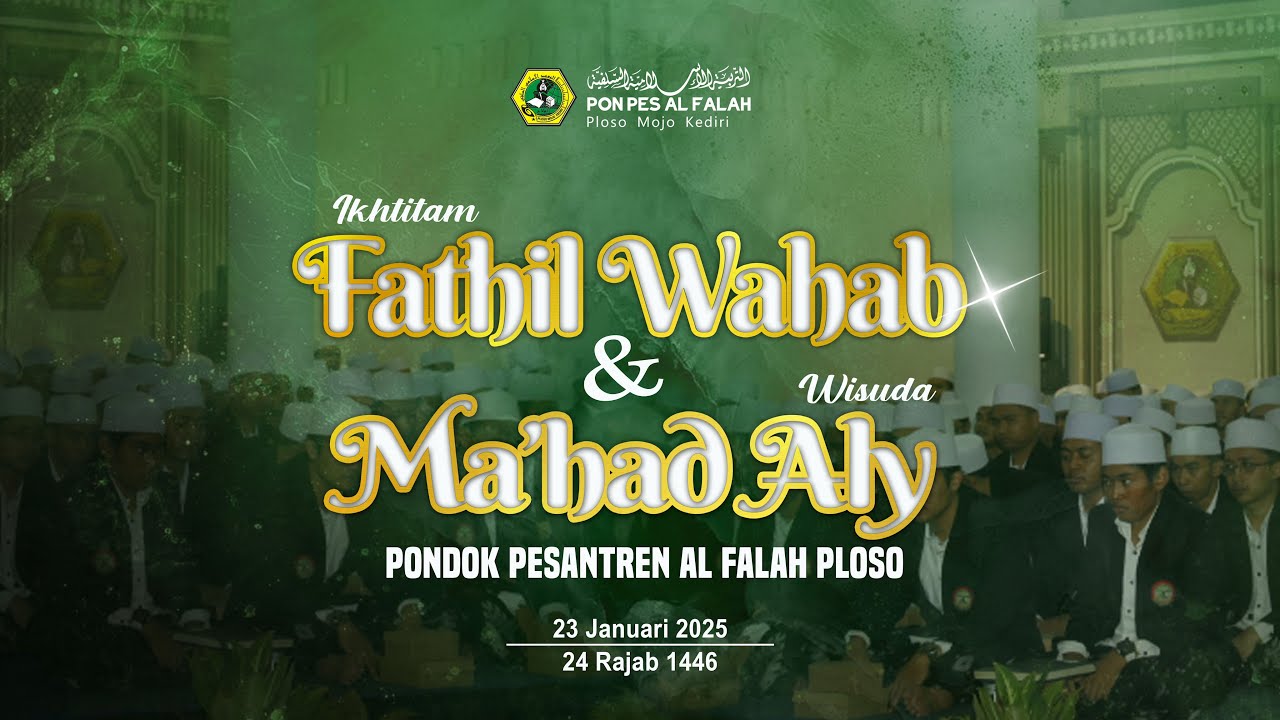 (LIVE) IKHTITAM FATHIL WAHHAB & WISUDA KE-2 MA'HAD ALY PONPES AL FALAH PLOSO