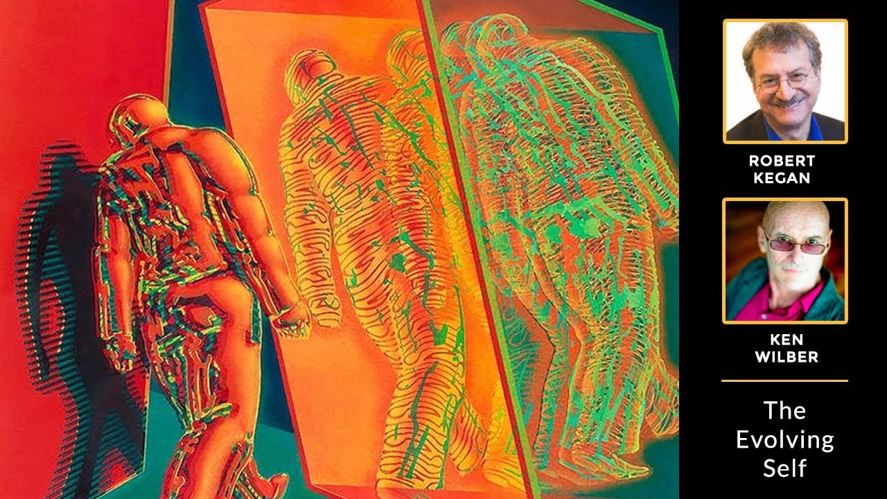 Robert Kegan and Ken Wilber &mdash; The Evolving Self