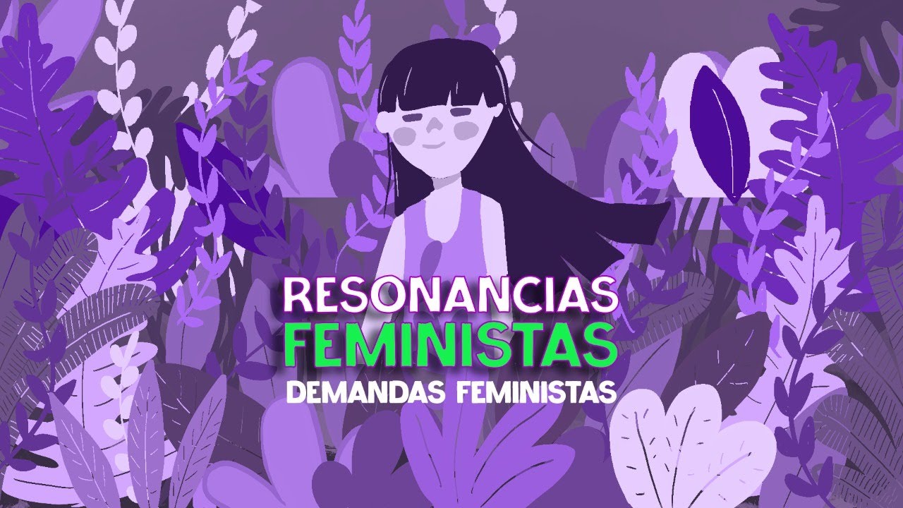 Resonancias Feministas | Demandas Feministas