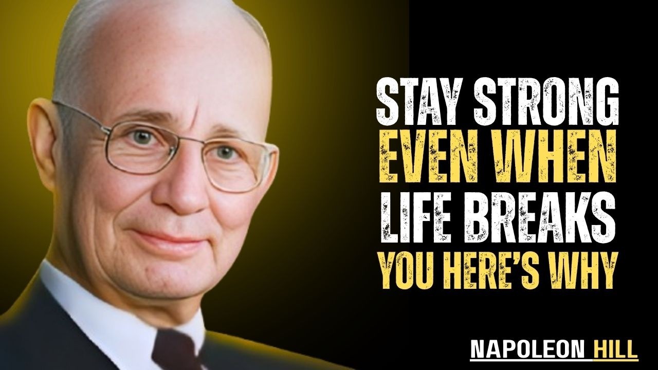 Napoleon Hill’s Advice on How to Train Your Mind to Stay Strong When Life Breaks You