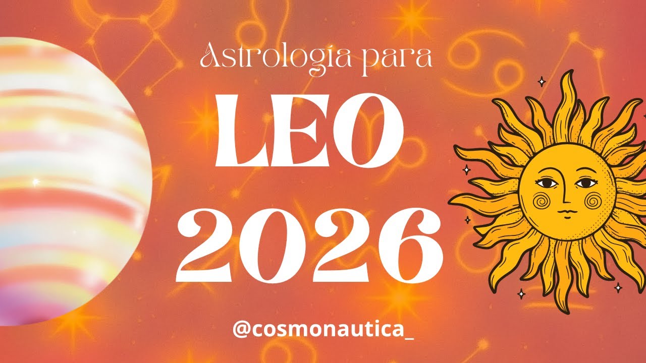 Leo 2026 LLEGÓ TU MOMENTO! (Para Sol o Ascendente)