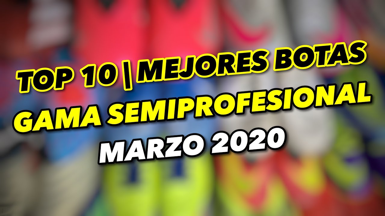 TOP 10 | MEJORES BOTAS “GAMA MEDIA” | MARZO 2020