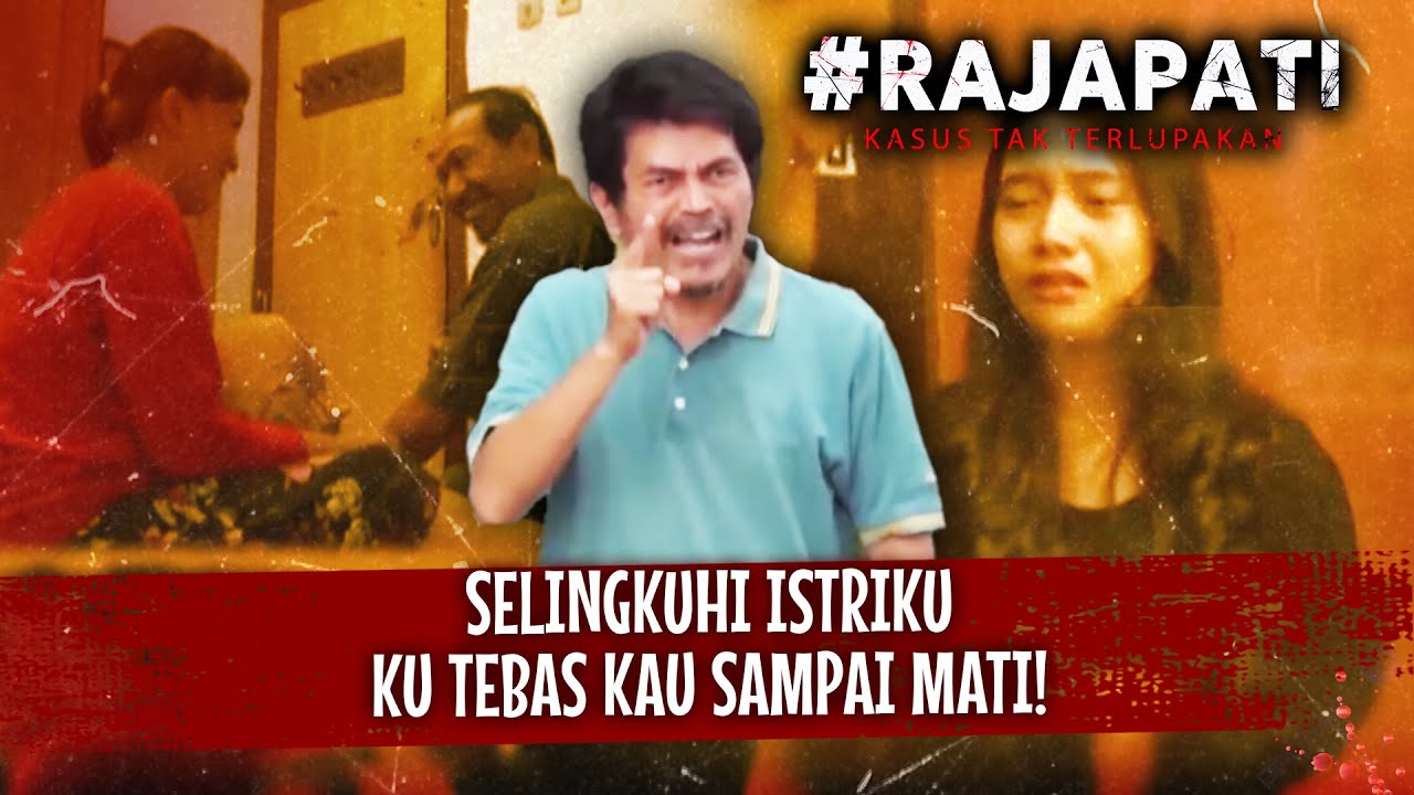 Perselingkuhan Antar Tetangga, Mati Dibunuh Setelah Pelarian Setahun | Rajapati Eps 306