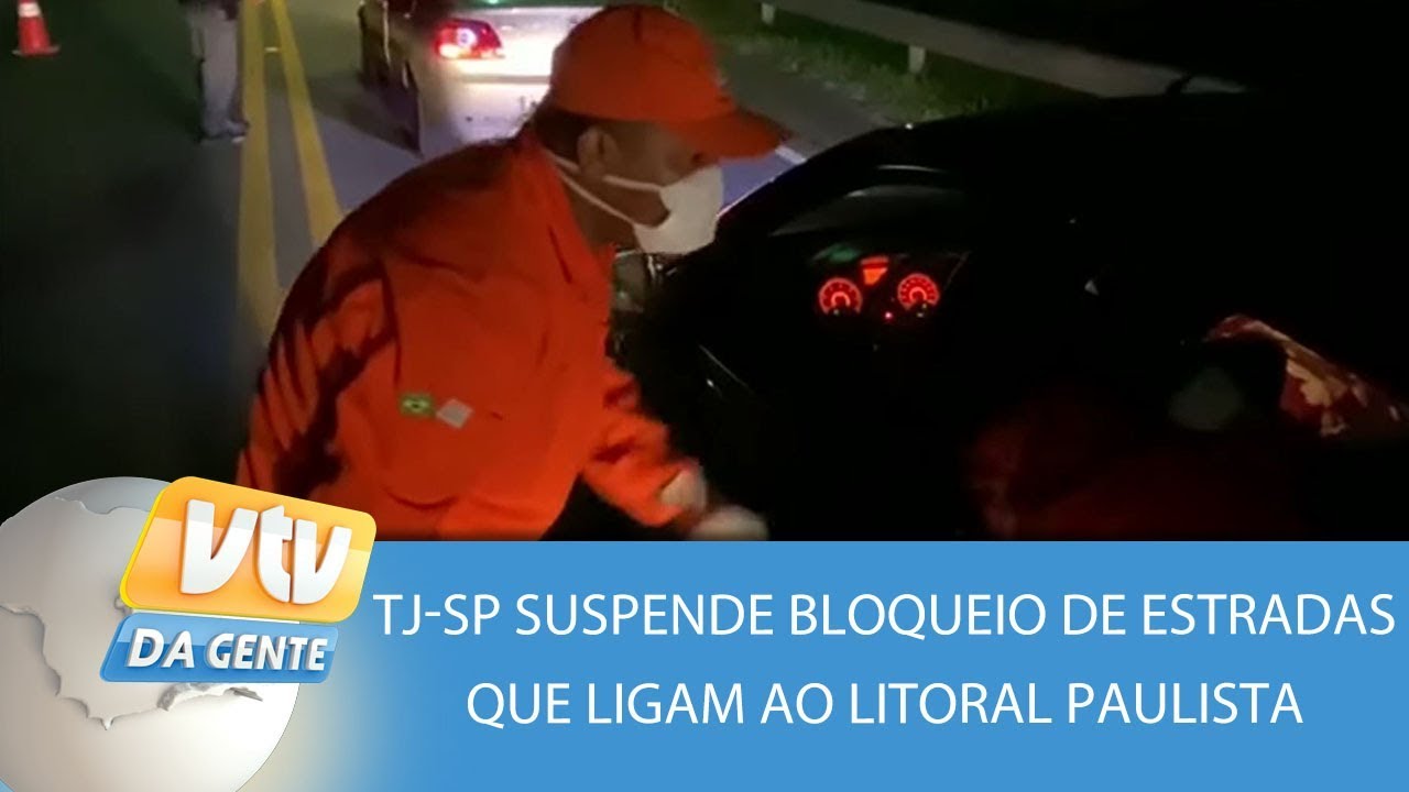 TJ-SP suspende bloqueio de estradas que ligam ao Litoral Paulista