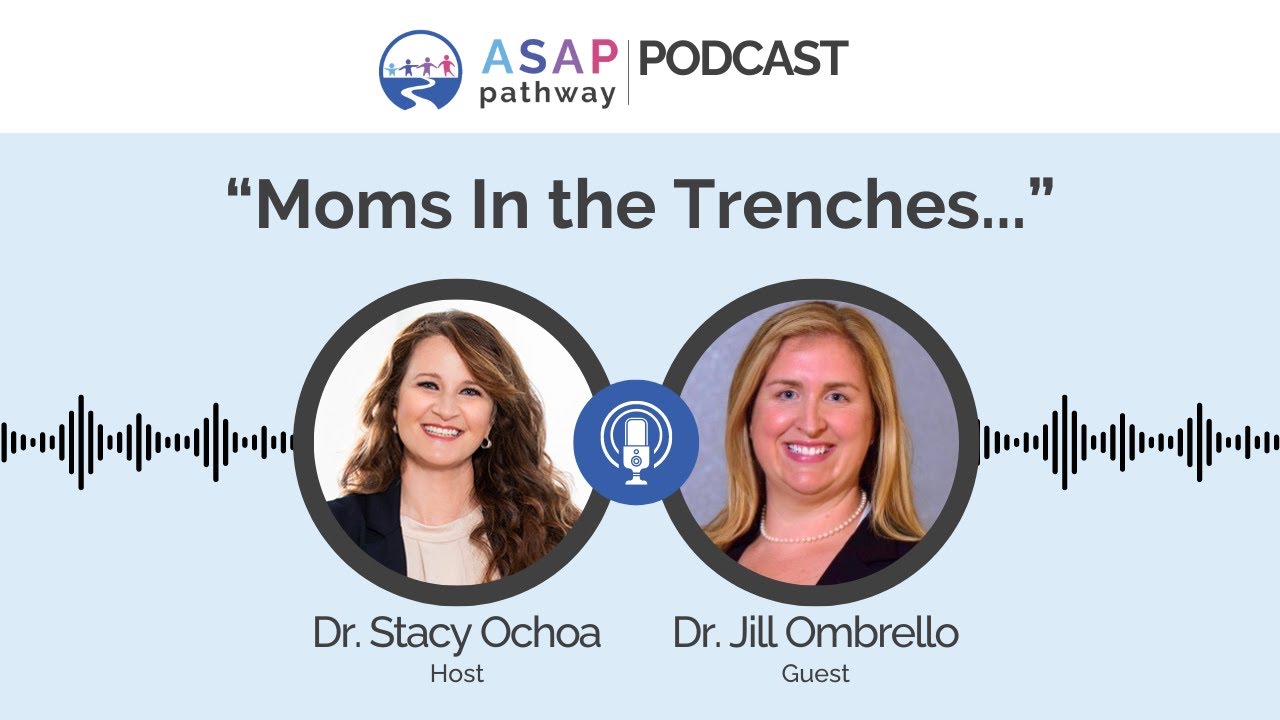 Ep. 2 Moms In the Trenches  with Dr. Jill Ombrello