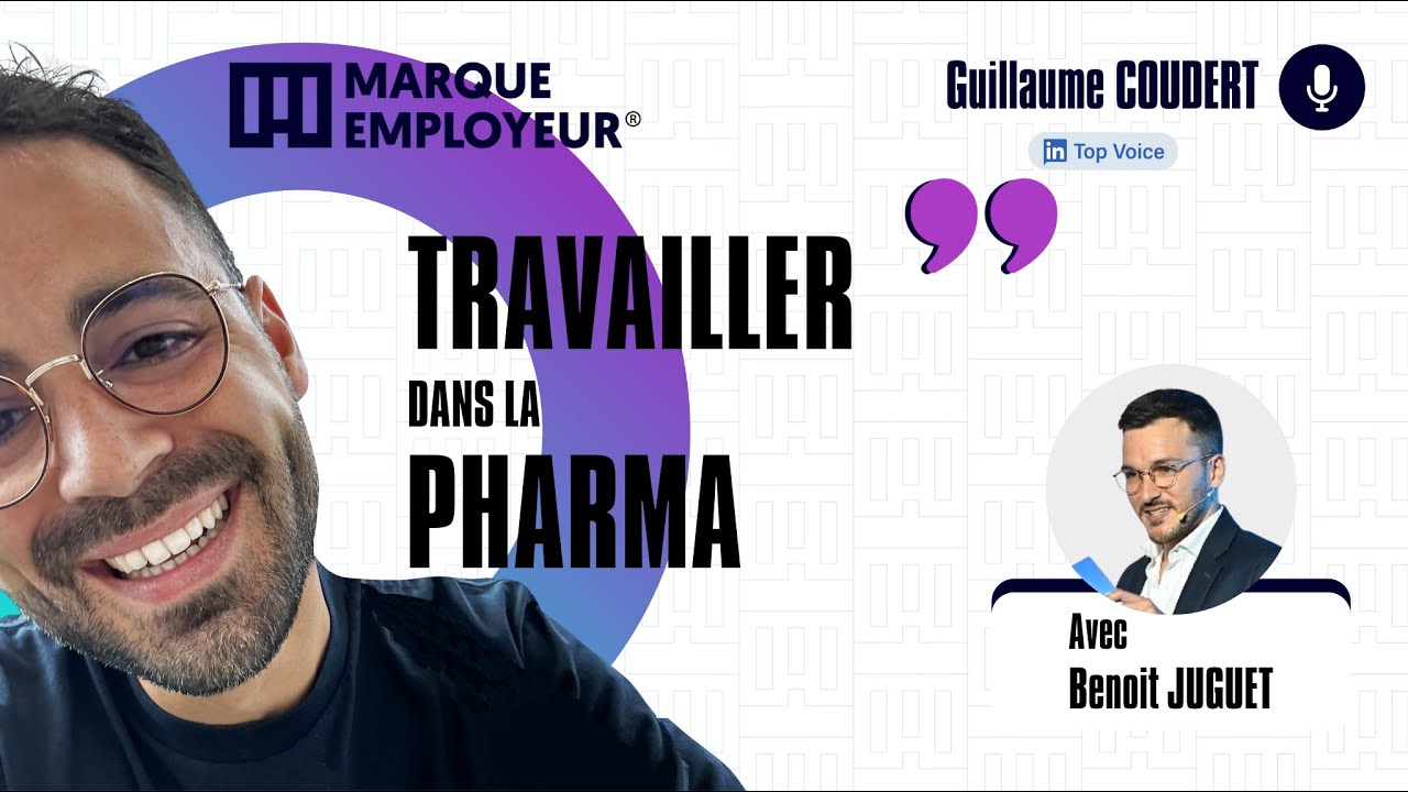 Comment travailler dans la pharma ? Avec Benoît Juguet, Responsable Talent Acquisition et Engagement