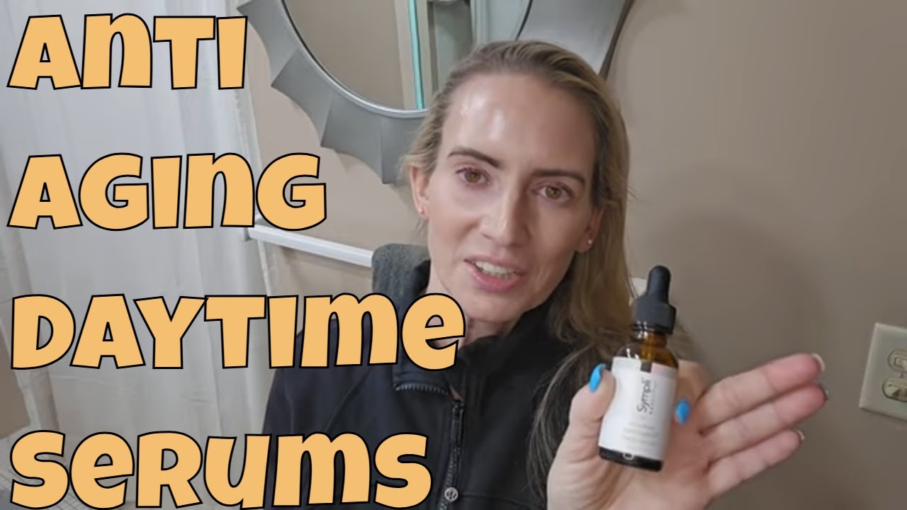 Best Anti-Aging Daytime Serums  🎉🙌💕 Protect Your Skin From Aging & Up Your Anti-Aging Game