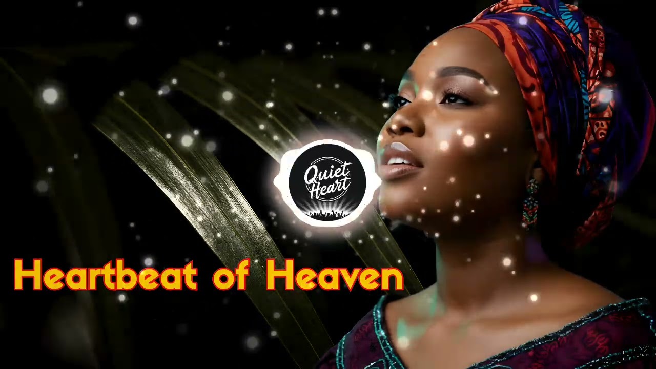 African Nigerian Spiritual song for Deep Relaxation & Inner Peace - Heartbeat of Heaven