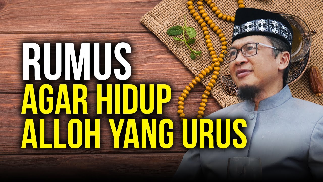 RUMUS AGAR HIDUP ALLOH YANG URUS