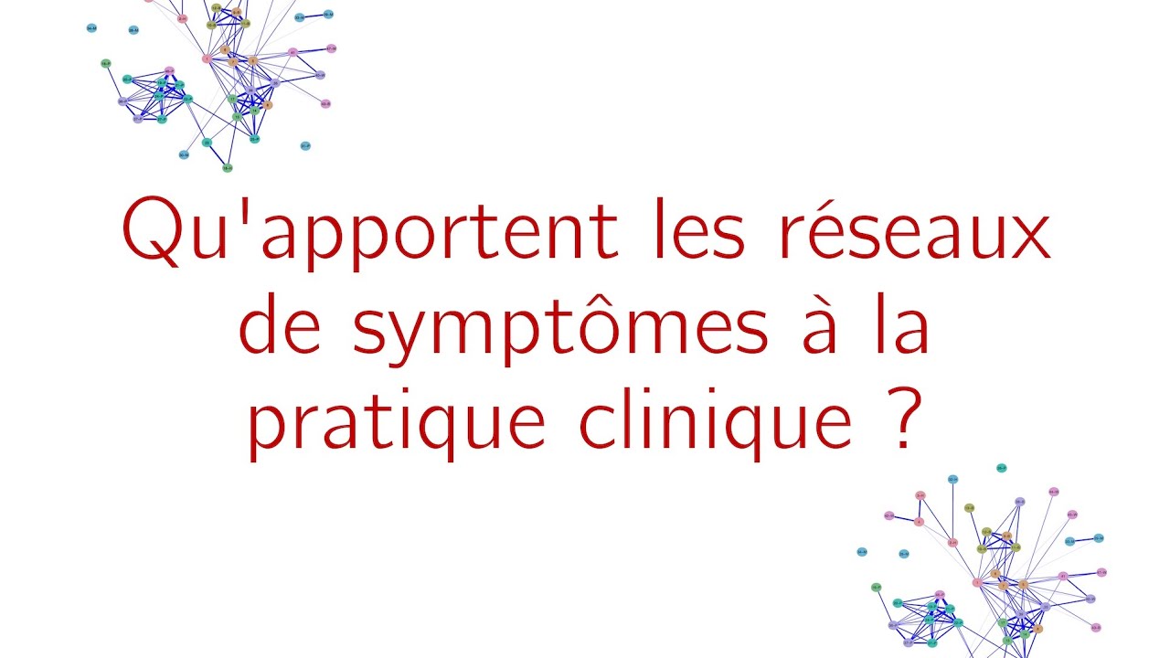 Qu'apportent les réseaux de symptômes à la pratique clinique ?