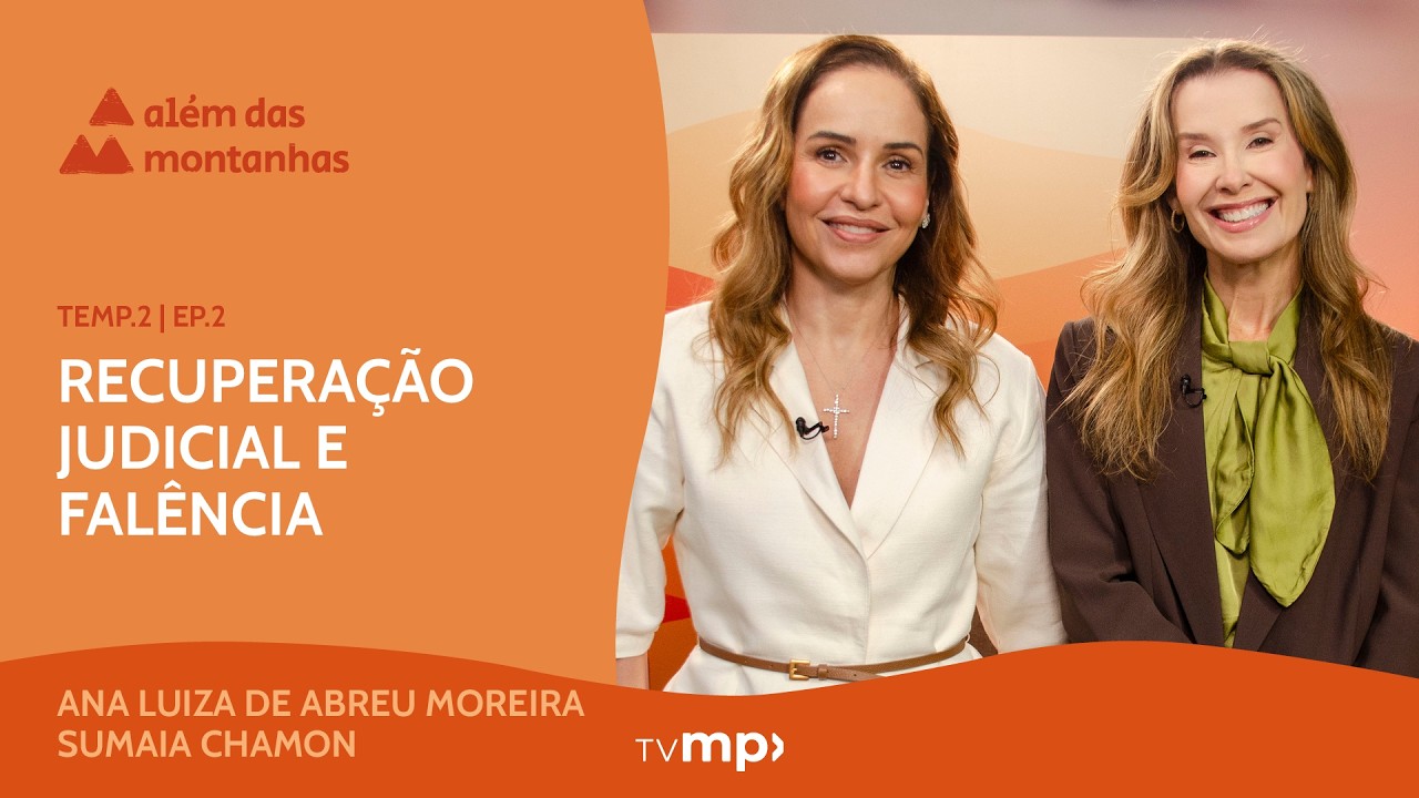 Recuperação judicial e falência: crise empresarial e o papel do MP | Além das Montanhas 2 | TV MP
