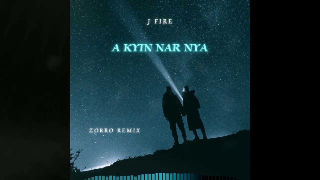 J Fire - A Kyin Nar Nya (ZORRO Remix)
