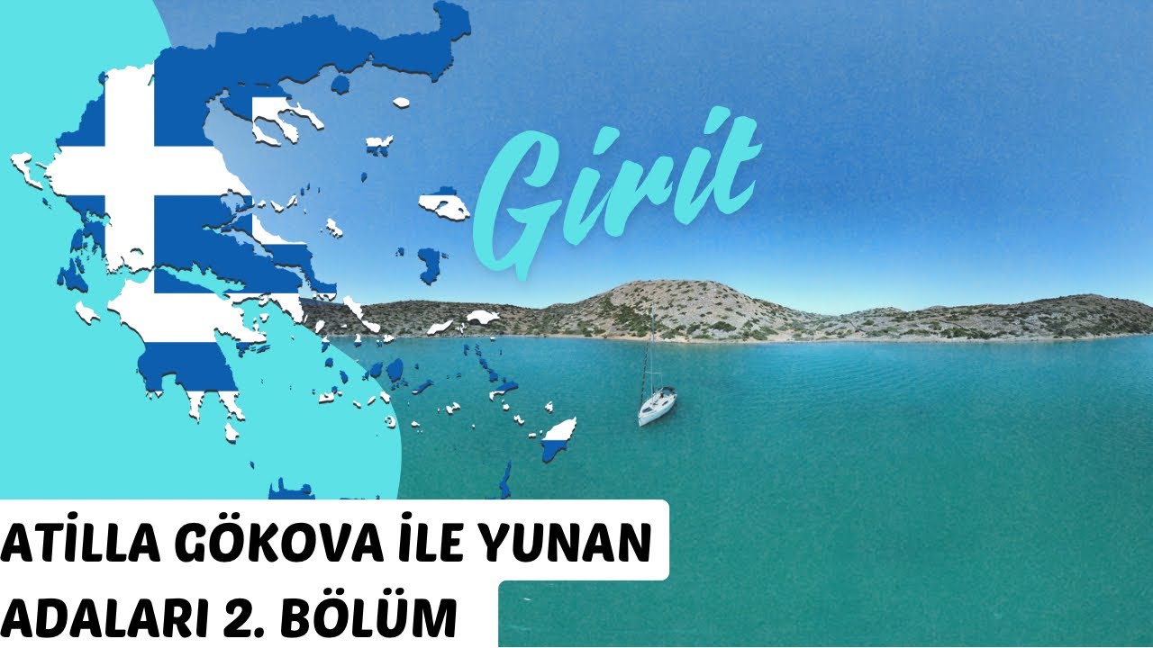 Atilla Gökova ile Yunan adaları 2. Bölüm - Girit