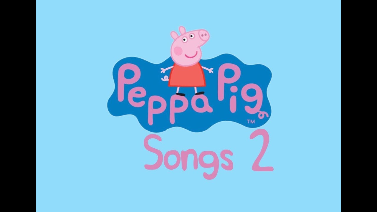 Peppa Pig Songs 2