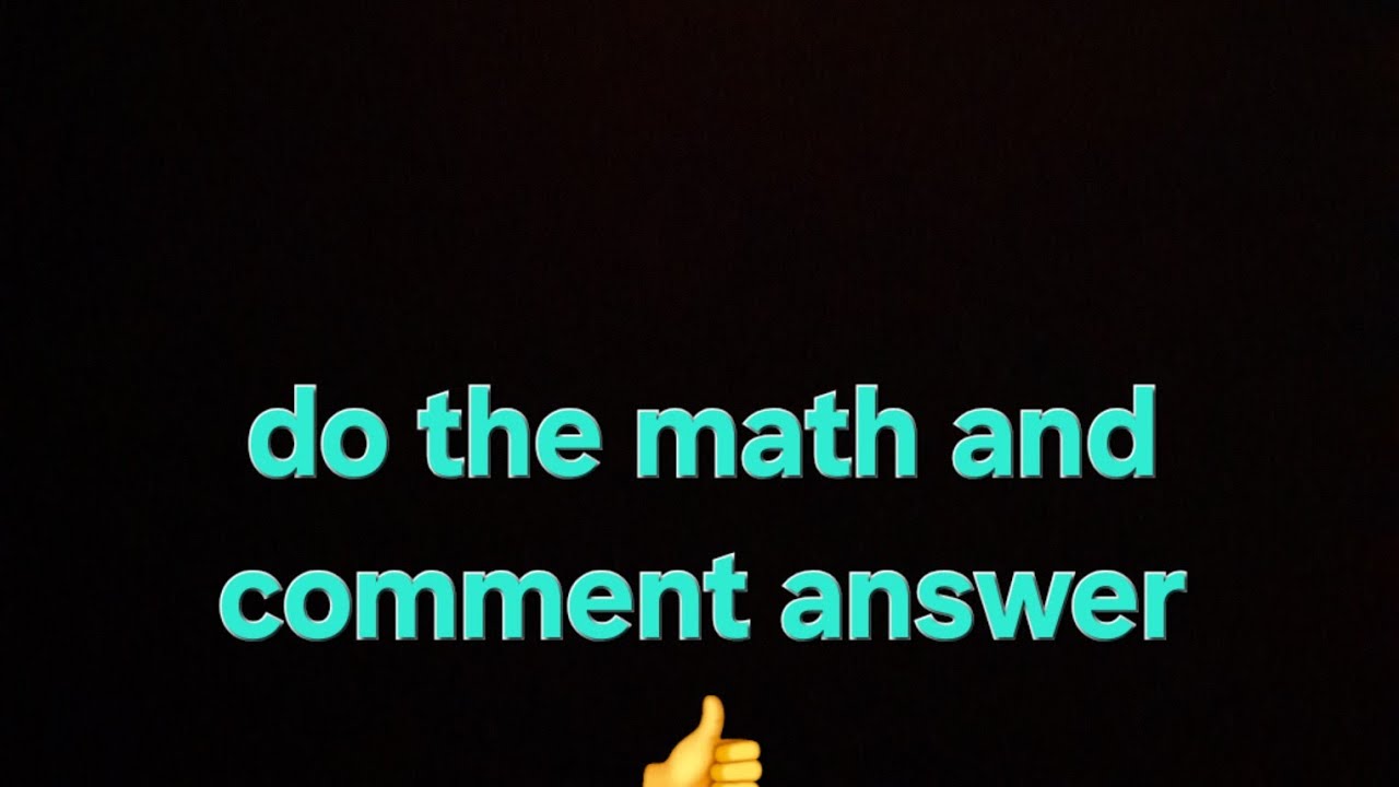 math and answer comment 🖋️🙏