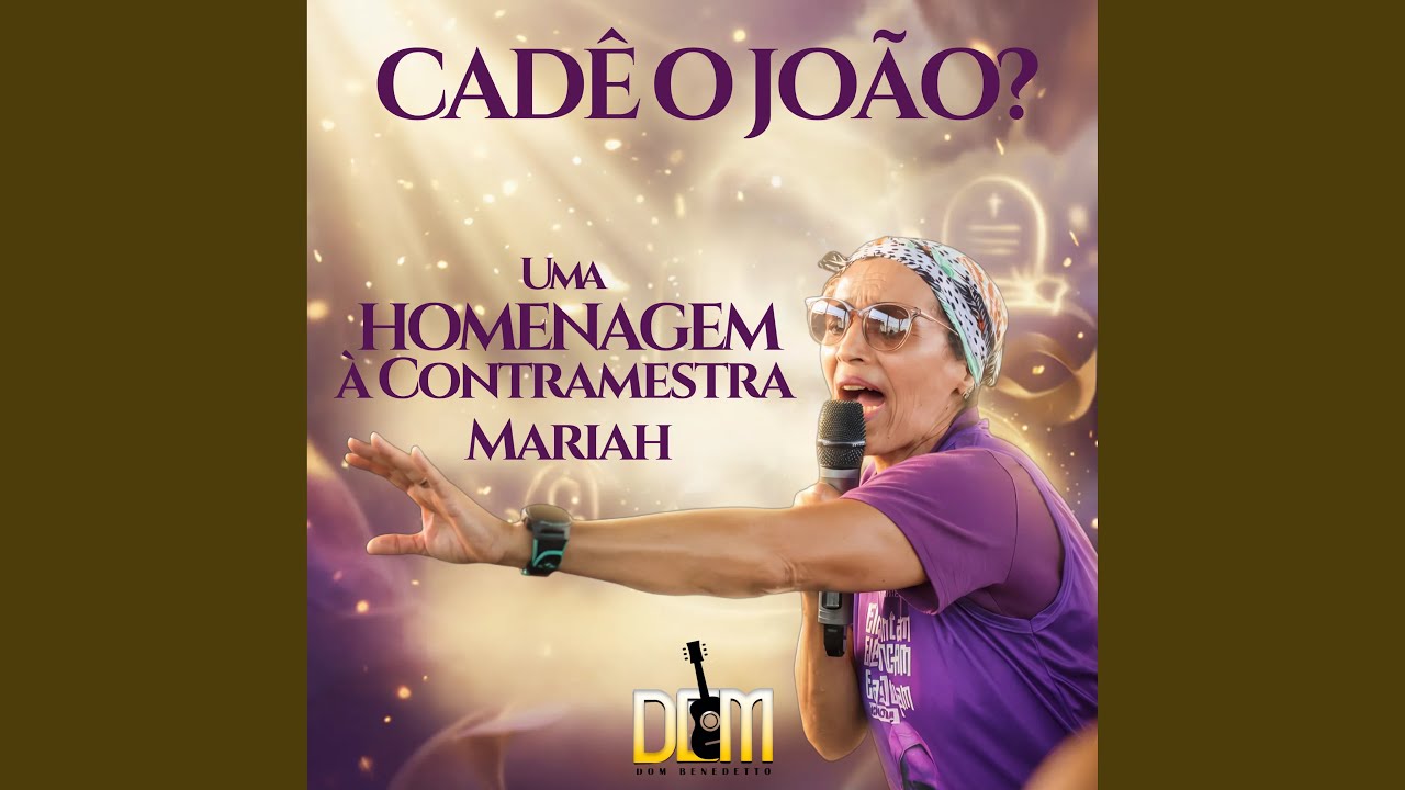 Cadê o João (Uma Homenagem à Contramestra Mariah)