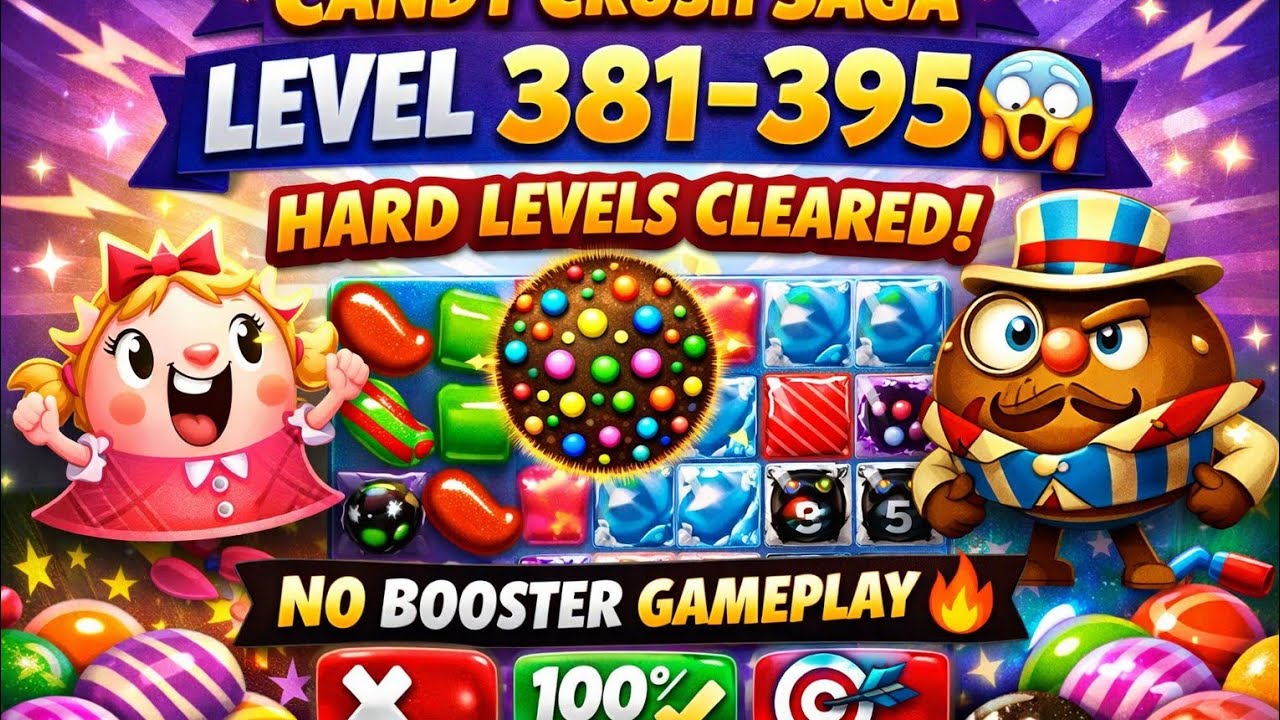 Candy Crush Saga Level 381–395 😱 | Hard Levels Cleared | No Booster Gameplay 🔥