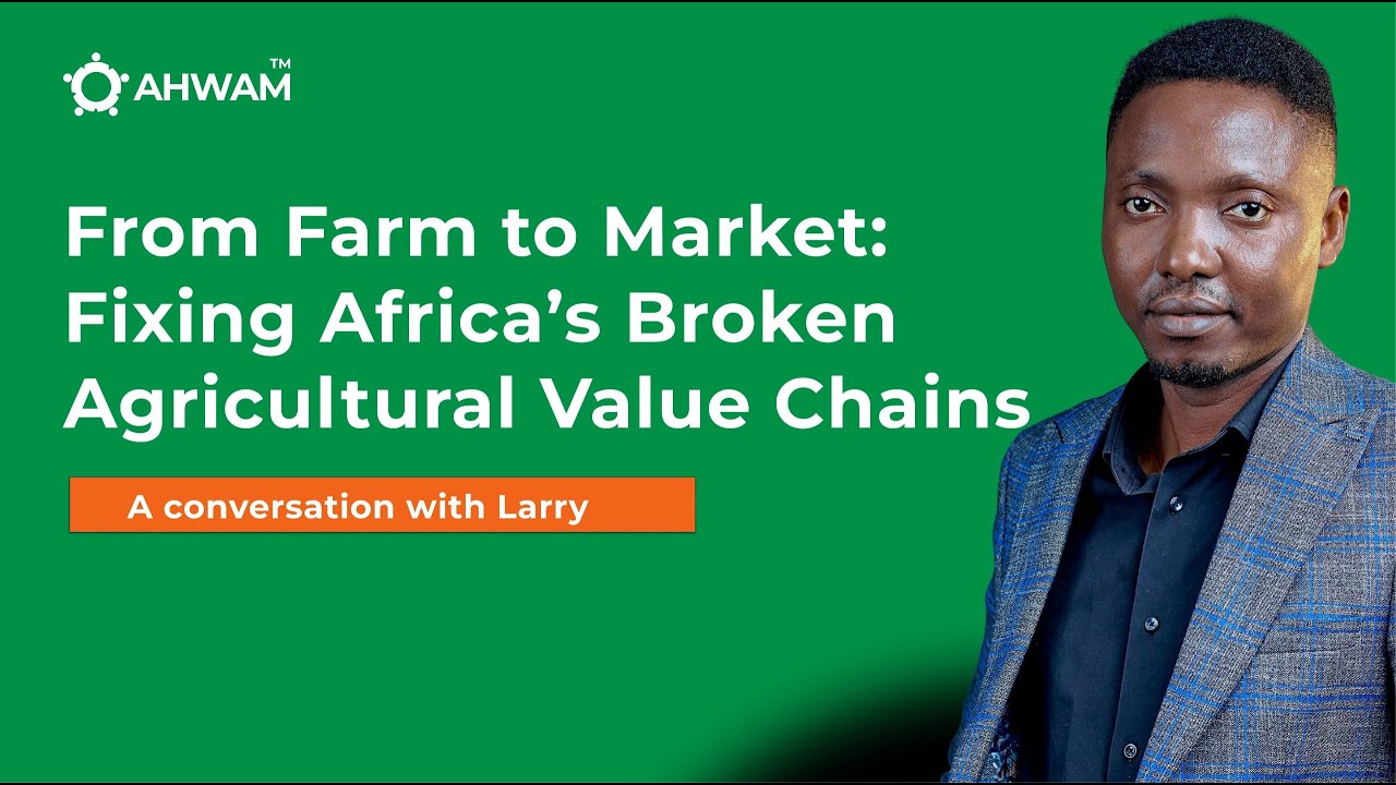 From Farm to Market: Fixing Africa’s Broken Agricultural Value Chains