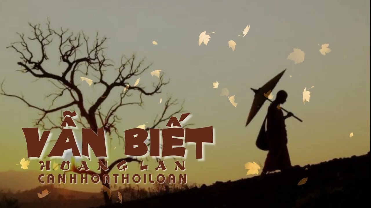 VẪN BIẾT - HOÀNG LAN