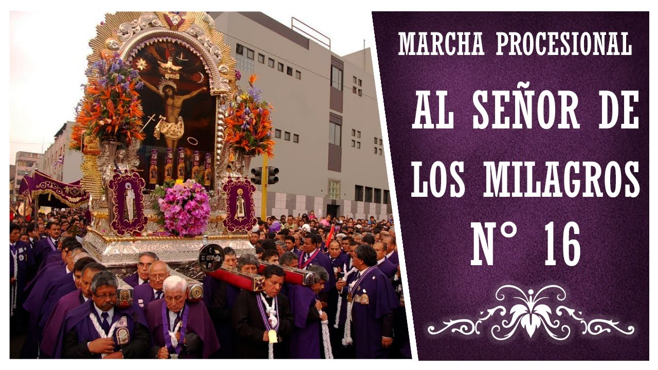 Marcha Procesional: Al Se&ntilde;or de los Milagros N&deg; 16 (HQ)