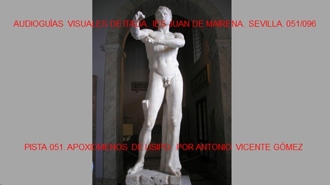 051/096 APOXIOMENOS DE LISIPO.  MUSEOS VATICANOS. VIDEOGUIAS DE ITALIA. AUDIOGUIAS DE ITALIA.