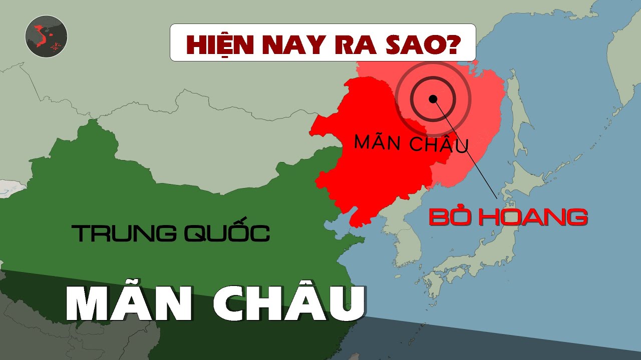 MÃN CHÂU - VÙNG ĐẤT TỪNG MUỐN THỐNG TRỊ CẢ CHÂU Á, HIỆN NAY RA SAO?