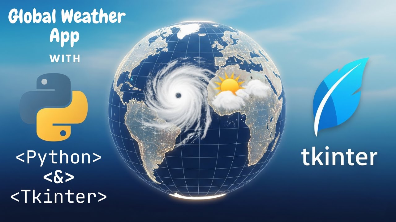🌍 Build a Beautiful Global Weather App with Python & Tkinter | Step-by-Step Tutorial