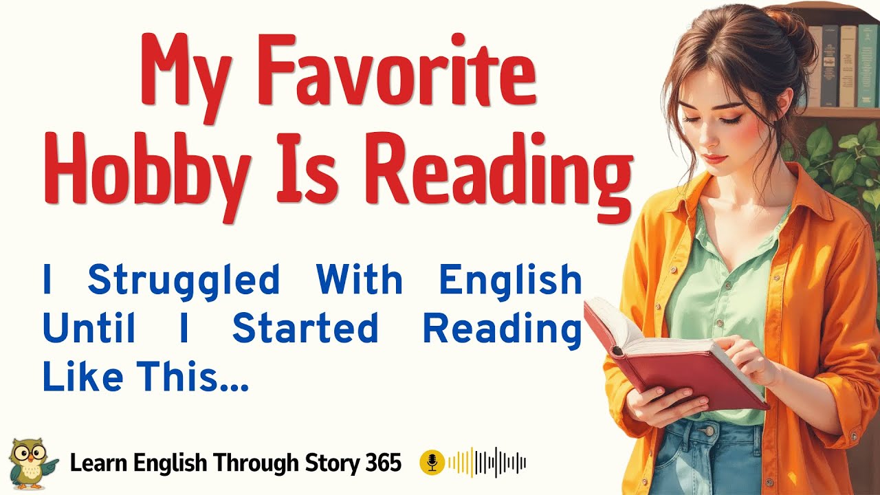 My Favorite Hobby Is Reading | How Reading Helped Me Learn English