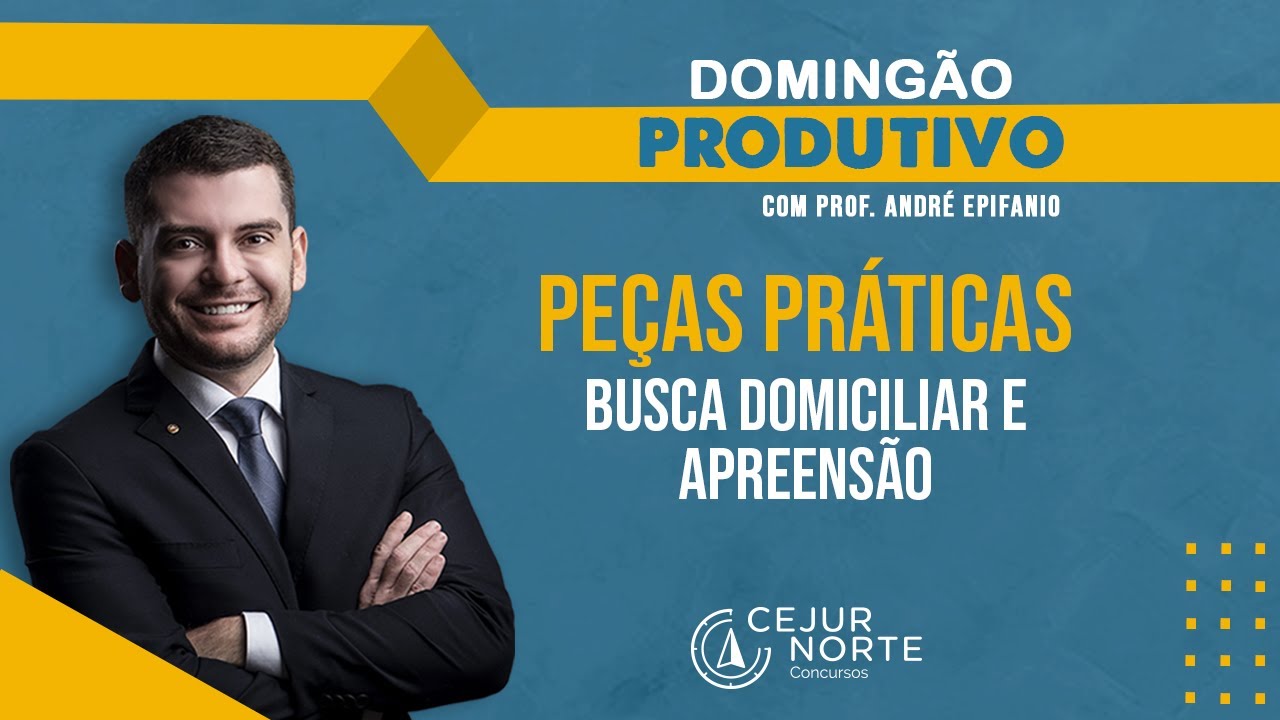 Domingão Produtivo é no Cejurnorte | Busca Domiciliar e Apreensão - Peças Práticas para Delegado