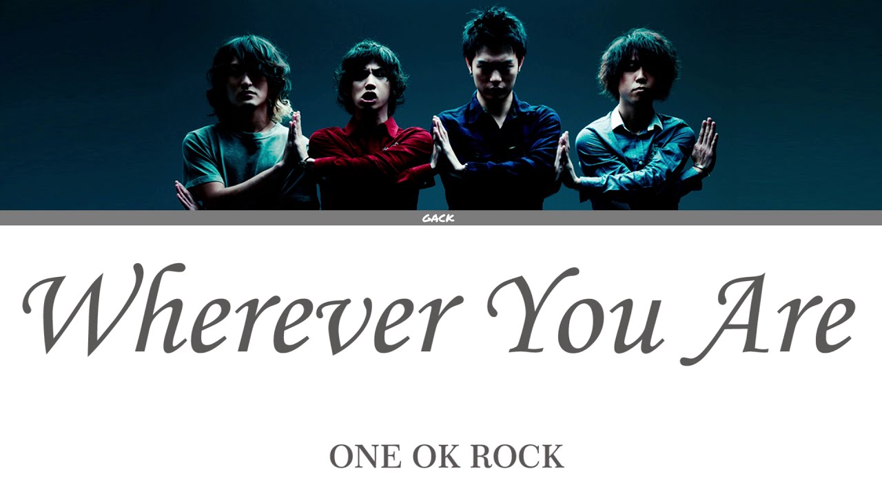 ONE OK ROCK - Wherever you are  (Lyrics Kan/Rom/Eng/Esp)