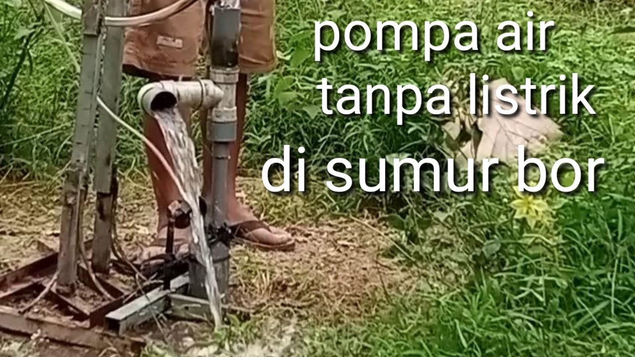 Cara buat pompa air tanpa listrik, di sumur bor