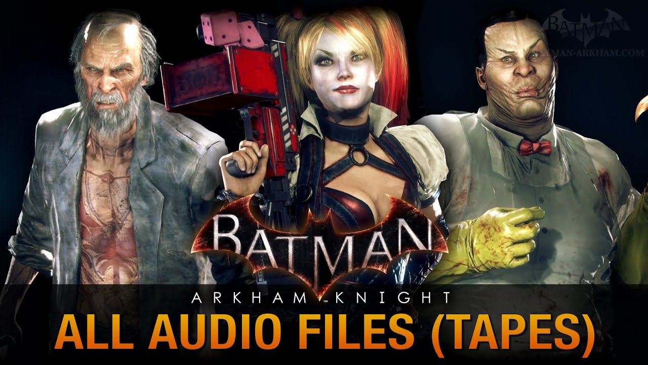 Batman: Arkham Knight - All Audio Files [Tapes]