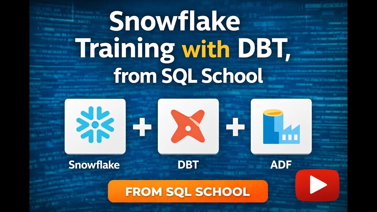 Snowflake Training with DBT, ADF from SQL School