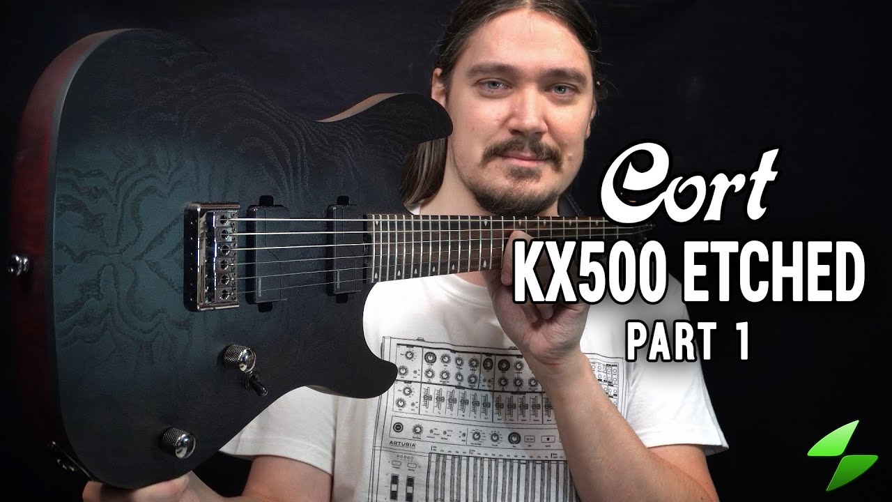 Cort KX500 Etched — подробный обзор, часть 1
