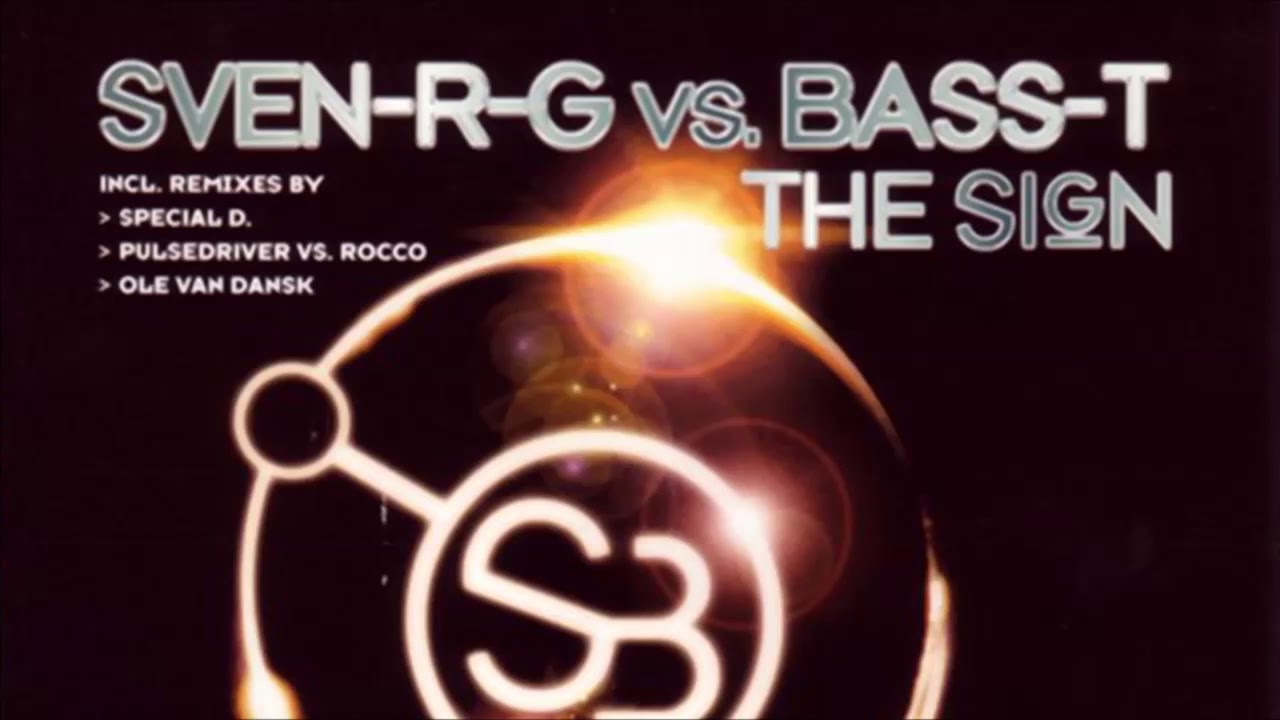 Sven-R-G Vs. Bass-T - The Sign (Club Mix) (2003)