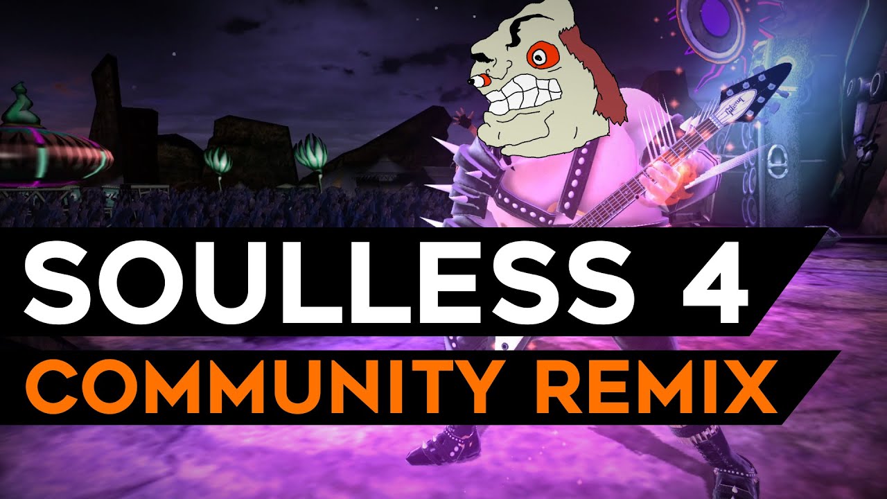 Soulless 4 but it's a Community Remix