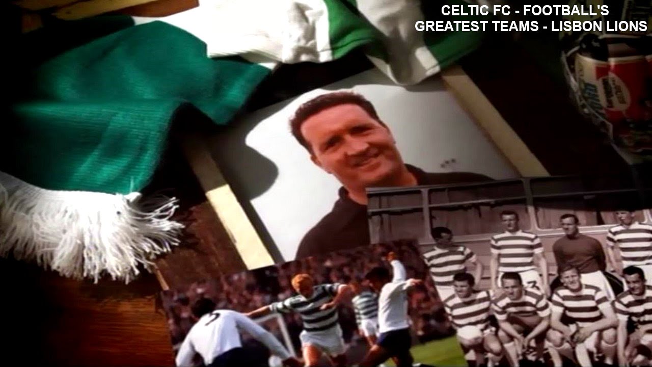 CELTIC FC - FOOTBALL'S GREATEST TEAMS - LISBON LIONS - PART ONE