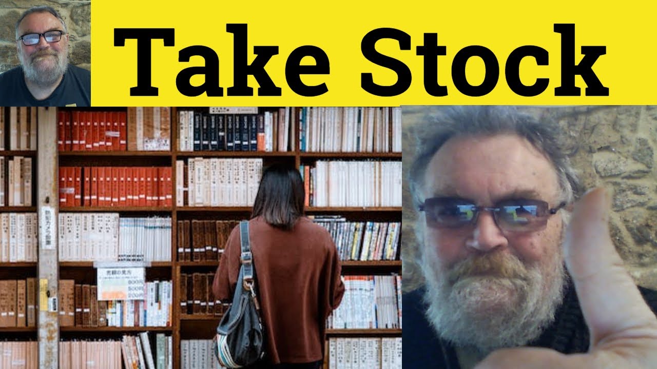 🔵 Take Stock Meaning - Take Stock Examples - Stocktake Definition - Take Stock Take Stock Stocktake