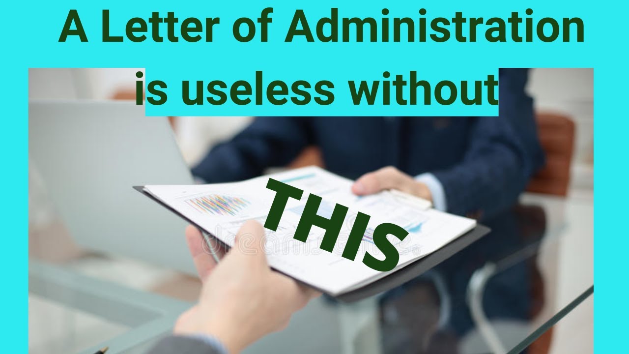 Simple and easy to understand explanation of Letter of Administration in Real Estate Transactions