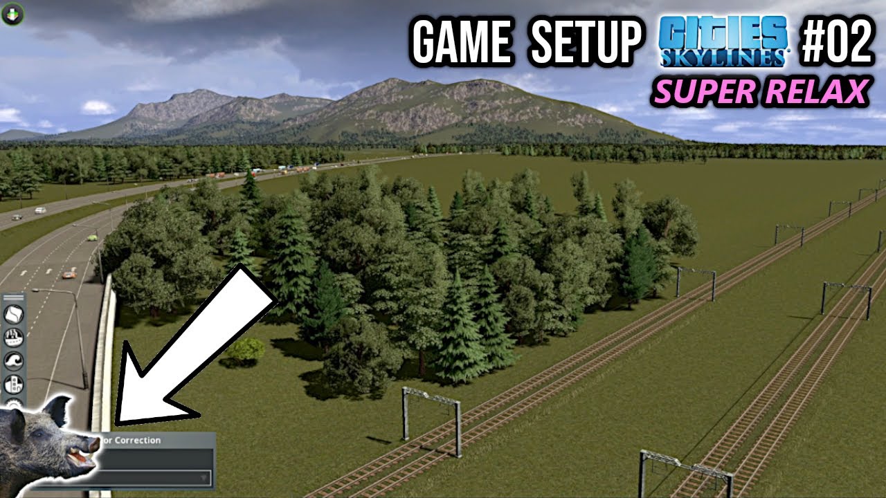 2025 Setting Up Your Game Cities Skylines 1 - Super Relax #02