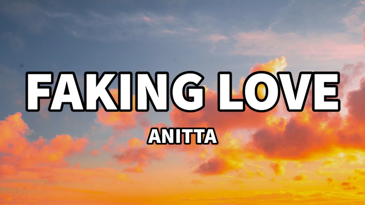 Anitta - Faking Love (Lyrics)