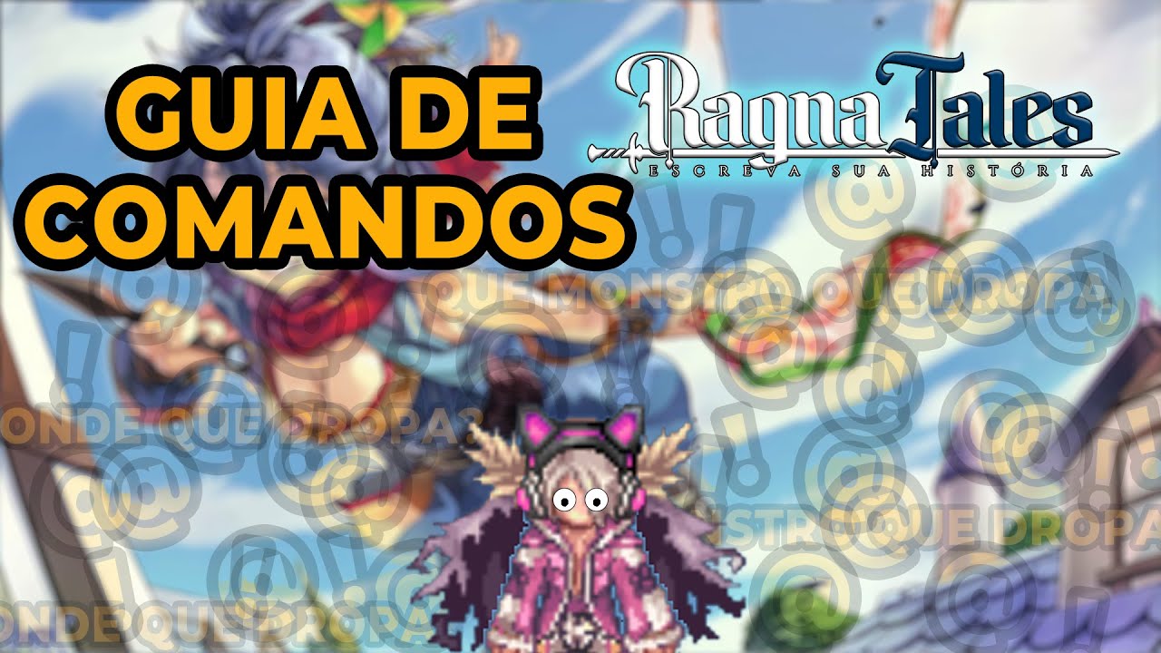 GUIA DE COMANDOS RAGNATALES - Agora você vai aproveitar 100% do melhor servidor online!