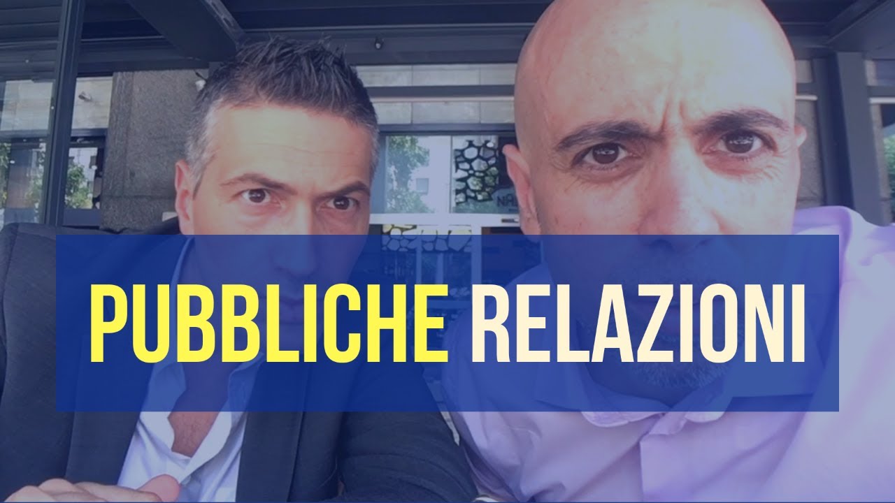 Pubbliche relazioni: significato e strategie per fare business? (Gerardo Capozzi - PRneabbiamo)