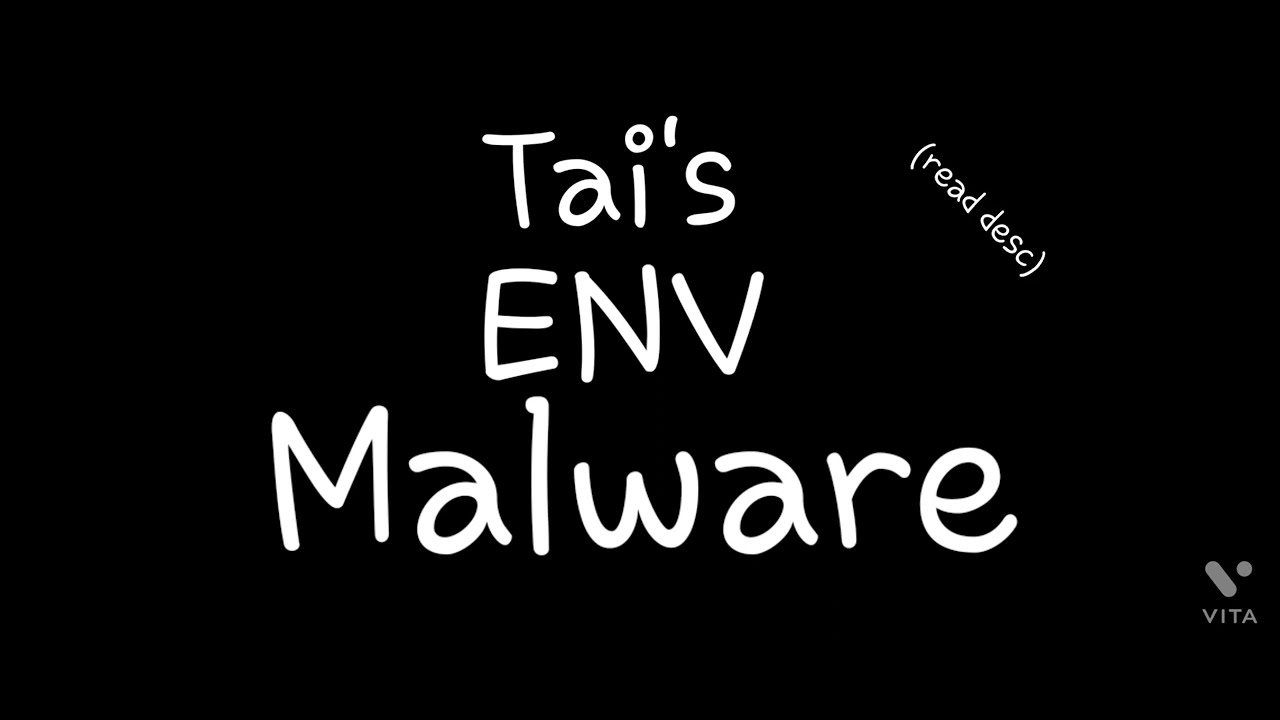 Tai's ENV Malware @TaiRebuilds