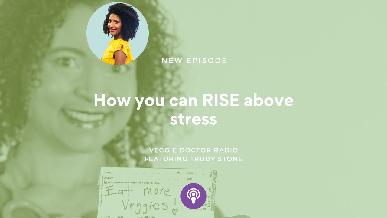 225: How you can RISE above stress with Trudy Stone
